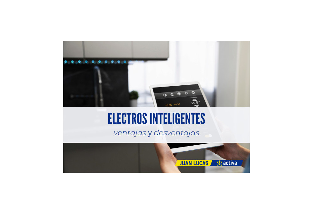 Electrodomésticos inteligentes: ventajas y desventajas 